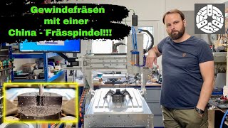 Gewindefräsen mit einer 22kW China Frässpindel [upl. by Llenaej]