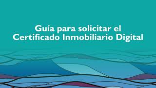 Guia para solicitar el Certificado Inmobiliario Digital [upl. by Nedaj]