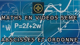 Maths en vidéo 5ème Les abscisse et ordonné [upl. by Odiug]