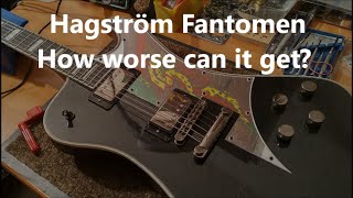 Hagström Fantomen  How worse can it get [upl. by Notsej]