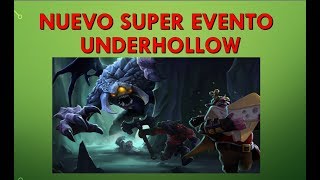 Nuevo Super Evento The Underhollow [upl. by Yelehsa]