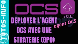 DEPLOYER LAGENT OCS INVENTORY AVEC UNE GPO AFIN DINVENTORIER LES MACHINES DU PARC INFORMATIQUE [upl. by Kissie]