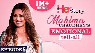 Mahima Chaudhry on her horrific accident troubled marriage depression single parenting Her Story [upl. by Hako]