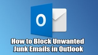 How to Block Unwanted Junk Emails in Outlook [upl. by Ahsiret]