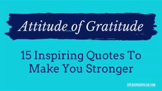 Attitude of Gratitude 15 Inspirational Quotes [upl. by Reteid]