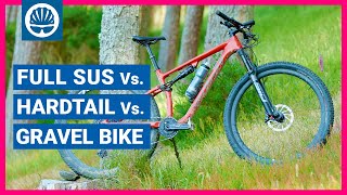 Gravel Bike Vs Hardtail Vs FullSuspension Mountain Bike [upl. by Anavas]