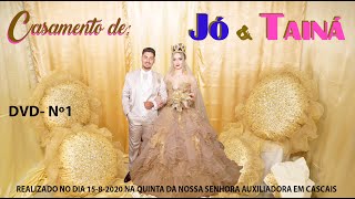 DVD Nº1 CASAMENTO JÓ amp TAINÁ 15  8  2020 [upl. by Rosy]