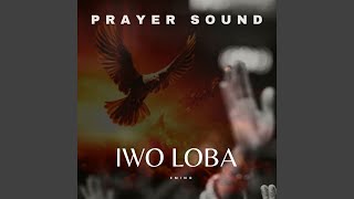 Iwo Loba Prayer Sound [upl. by Isied676]