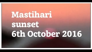 Mastihari sunset 6th October 2016 [upl. by Akcir]