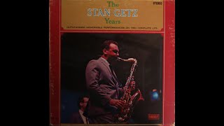 Stan Getz  The Stan Getz Years 1964 Complete 2 LP Album [upl. by Gastineau265]