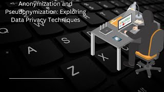 Anonymization and Pseudonymization Exploring Data Privacy Techniques gdpr datasecurity PIMS iso [upl. by Mandal525]