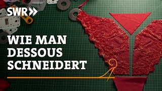 Wie man Dessous schneidert  SWR Handwerkskunst [upl. by Adnamor]