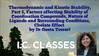 Thermodynamic and Kinetic Stability Part 5 Effect of Ligand Surroundings and Chelate effect [upl. by Ainod150]