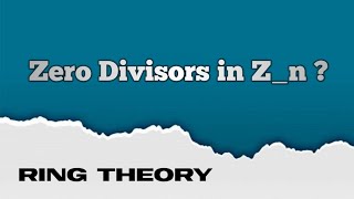 What are the zero divisors in Zn How many zero divisors in Zn Ring Theory ringtheory [upl. by Boggs]