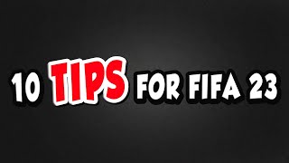 10 TIPS to Improve at FIFA 23 [upl. by Viviene]