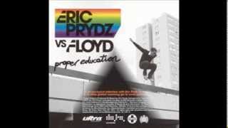 Eric Prydz vs Floyd  Proper Education Radio Edit [upl. by Melc430]