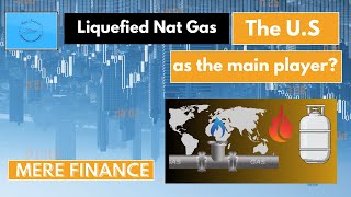 Liquefied Natural Gas Is the US the next big player [upl. by Ahsiekat]