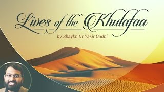 Lives of the Khulafaa 22 Uthman ibn Affan  Blessings and Early Caliphate Part 3 [upl. by Anibor]