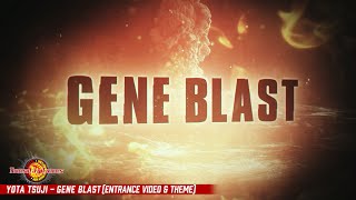 Yota Tsuji  GENE BLAST Entrance Video amp Theme [upl. by Aihsyt650]