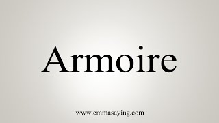 How To Say Armoire [upl. by Solis]