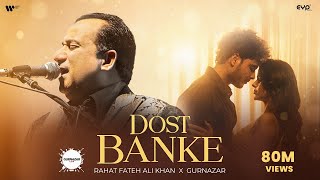 Dost Banke Official Video  Rahat Fateh Ali Khan X Gurnazar  Priyanka Chahar Choudhary [upl. by Ddot]