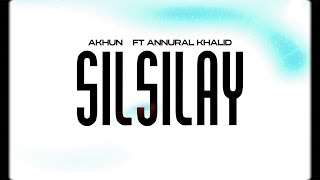 akhun  Silsilay feat Annural Khalid Visualizer [upl. by Dorn]