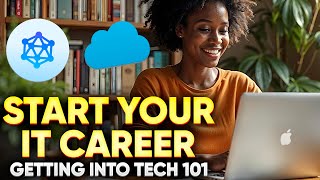 Getting Into Tech 101  How to Start Your IT Career Today [upl. by Oigufer987]