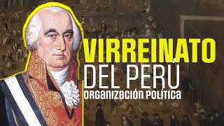 VIRREINATO DEL PERU  Organización política  Siglos XVI  XVIII [upl. by Mauretta30]