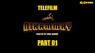 Nikammay  Telefilm  Part 1  Asad Siddiqui Nawal Saeed Yasir Hussain  Express TV [upl. by Yelssew323]