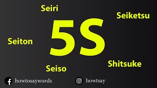 How To Pronounce 5S Seiri Seiton Seiso Seiketsu Shitsuke [upl. by Cappello20]