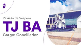 Revisão de Véspera TJ BA – Conciliador  Parte 02 [upl. by Nomi]