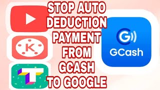 HOW TO UNLINK GCASH FROM GOOGLEAUTO DEDUCTION PAYMENT PROBLEM SOLVED [upl. by Gombach787]