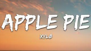 XYLØ  APPLE PIE Lyrics [upl. by Nodnab686]