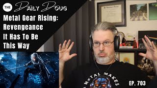 Classical Composer Reacts to METAL GEAR RISING REVENGEANCE IT HAS TO BE THIS WAY  The Daily Doug [upl. by Euqina]