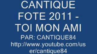 CANTIQUE FOTE  TOI MON AMI [upl. by Dorcea893]