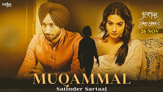 Muqammal  Satinder Sartaaj  Aditi Sharma  Ikko Mikke  New Punjabi Song 2021  Sad Song [upl. by Attiuqal]