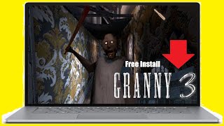 How to Install Granny 3 on PC amp MAC FREE [upl. by Geraldine326]