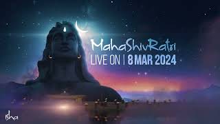 Celebrate MahaShivRatri 2024 with Sadhguru  8 Mar 6 PM IST  Sadhguru [upl. by Avenej]