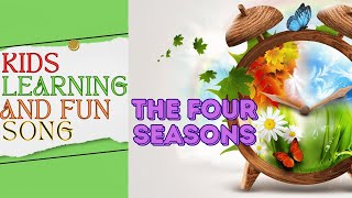 The Seasons Song  Four Seasons Song For Kids Learning  The 4 Seasons [upl. by Ynnus]