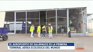 Aeropuerto de Galápagos es la primera terminal aérea ecológica del mundo [upl. by Luis]