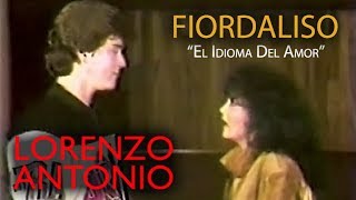 Lorenzo Antonio y Fiordaliso  quotEl Idioma Del Amorquot  Video Oficial [upl. by Arawaj]