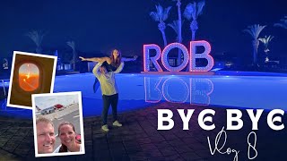 Bye Bye Roby  ROBINSON Agadir Club Vlog8 [upl. by Tutankhamen]