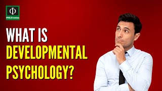 What is Developmental Psychology [upl. by Ela72]