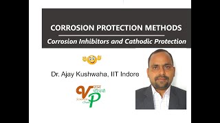 Corrosion Inhibitors and Cathodic Protection Sacrificial anode and ICCP Dr Ajay K Kushwaha [upl. by Enaffit416]