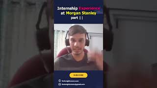 Morgan Stanley Internship Experience  Morgan stanley interview experience  shorts [upl. by Inahet379]