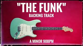 Backing Track quotThe FUNKquot  A Minor  90bpm [upl. by Tavis924]