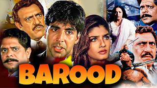 Barood  बारूद  Full Hindi Movie  Akshay Kumar Raveena Tandon Rakhee G Amrish Puri  Pramod C [upl. by Ssalguod509]