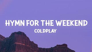 Coldplay  Hymn For The Weekend Lyrics [upl. by Zere]