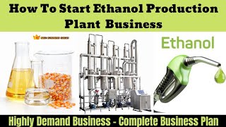 How to Start Ethanol Production Business  Highly Demand New Business [upl. by Clifton]