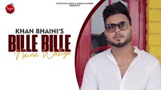 Bille Bille Naina Waliye  Khan Bhaini  SycoStyle  New punjabi song [upl. by Lyrej]